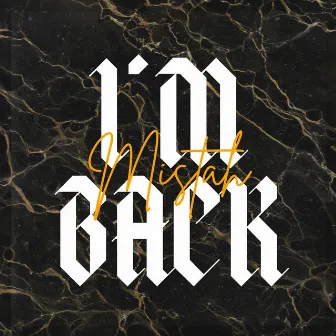 I'm Back by Mistah