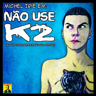 Não Use K2 by Michel Irie