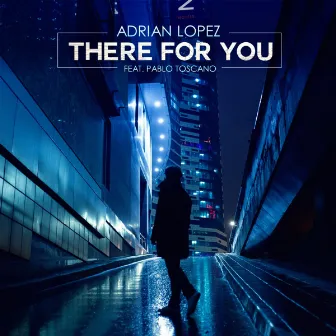 There for You by Adrian Lopez