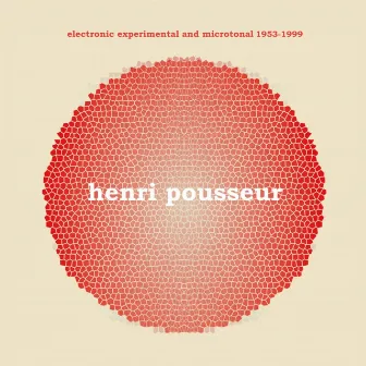 Electronic Experimental And Microtonal 1953-1999 by Henri Pousseur