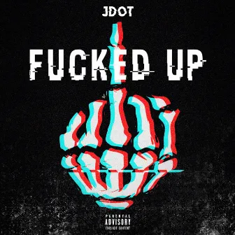 F'd Up by J Dot