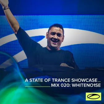 A State Of Trance Showcase - Mix 020: WHITENO1SE by WHITENO1SE