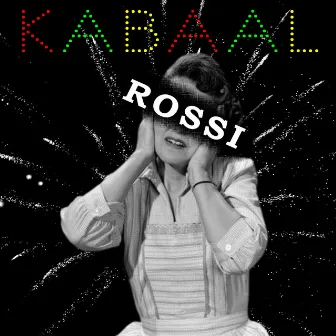 Kabaal by Rossi