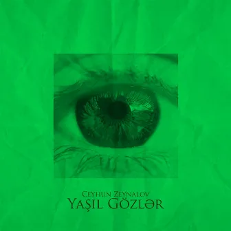 Yaşıl gözlər by Ceyhun Zeynalov