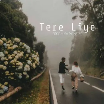 Tere Liye by MV MONSTER