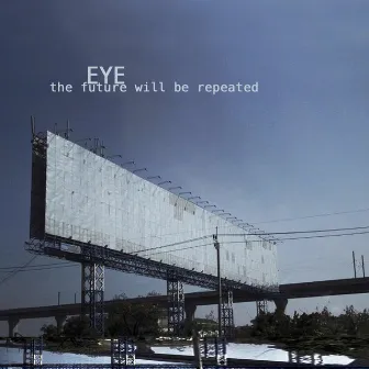 The Future Will Be Repeated by Eye