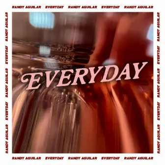 Everyday by Randy Aguilar