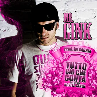 Tutto Ciò Che Conta by Mr. Gink