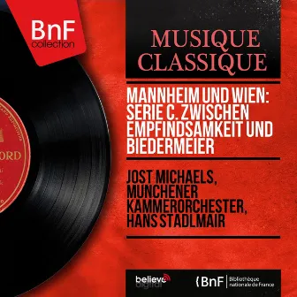 Mannheim und Wien: Serie C. Zwischen Empfindsamkeit und Biedermeier (Mono Version) by Johann Melchior Molter