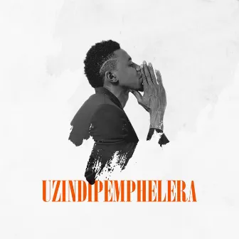 Uzindipemphelera by Saint Realest