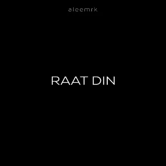 Raat Din by aleemrk