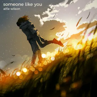 Someone Like You by Alfie Wilson