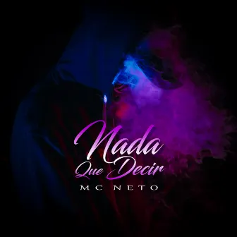 Nada Que Decir by Mc Neto