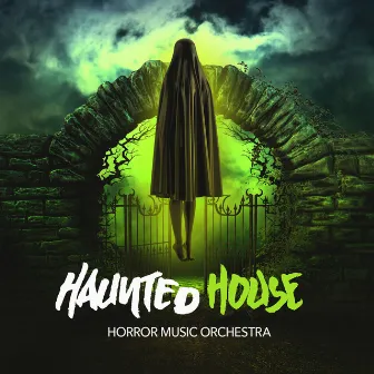 Haunted House by Horror Music Orchestra