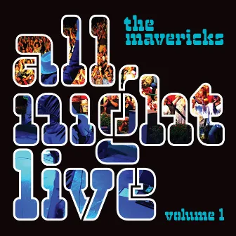 All Night Live, Vol. 1 by The Mavericks