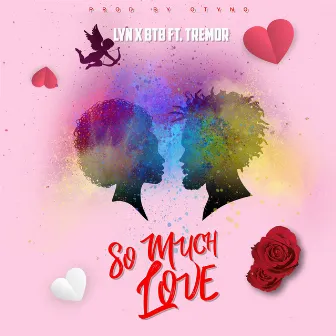 So Much Love by BTB