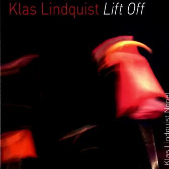 Lift Off by Klas Lindquist Nonet