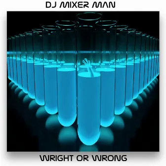 Wright or Wrong (Pure Mix) by DJ Mixer Man