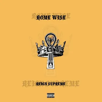 Reign Supreme by Rome Wise