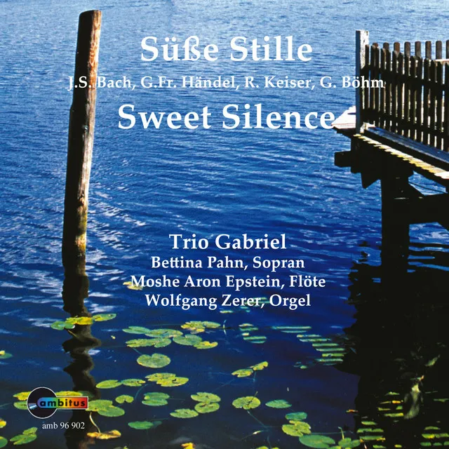 Süsse Stille (Barockmusik für Sopran, Flöte und Orgel)