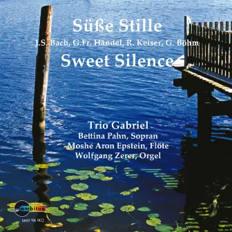 Süsse Stille (Barockmusik für Sopran, Flöte und Orgel) by Bettina Pahn