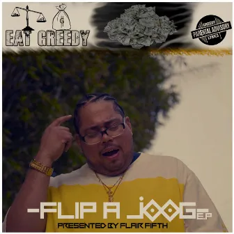 Flip a Joog - EP by Eat Greedy