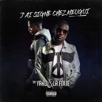 J'ai signé chez Meugui by Dr. Yaro & La Folie