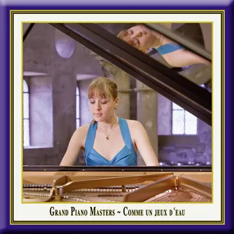 Grand Piano Masters: Comme un jeux d'eau by Magdalena Mullerperth