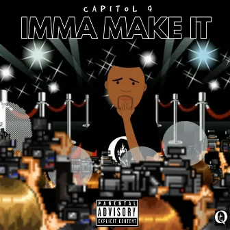 Imma Make It by Capitol Q