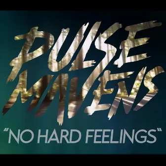 No Hard Feelings by Pulse Mavens