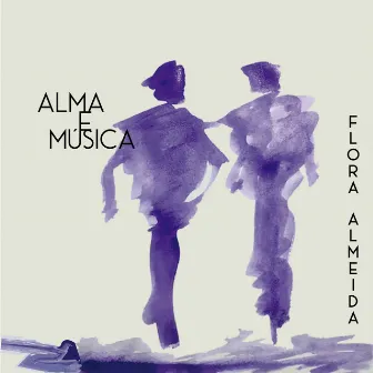 Alma e Música by Flora Almeida