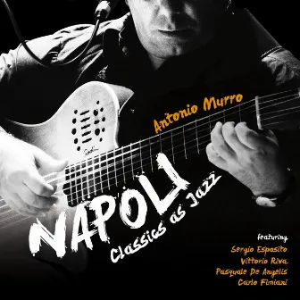 NAPOLI, Classics as Jazz by Antonio Murro