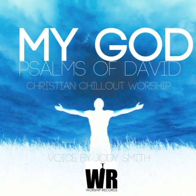 Psalms of David (Christian chillout Worship )[Voice by Jody Smith]