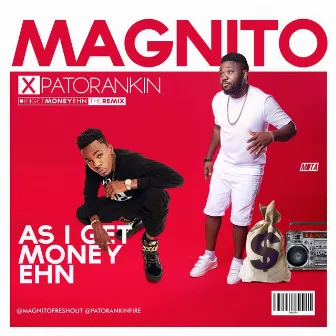 As I Get Money Ehn (If I Get Money Ehn Remix) by Magnito