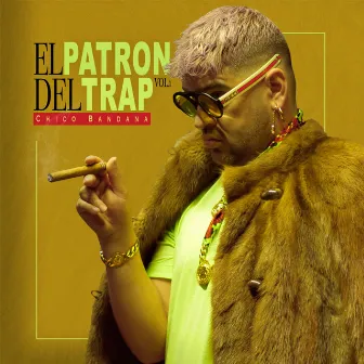 El Patron Del Trap Vol.1 by Chico Bandana