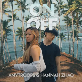 ON AND OFF by Hannah Zhao