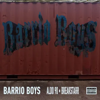 Barrio Boys by Breakstarr