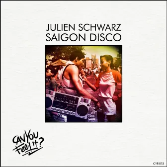 Saigon Disco by Julien Schwarz