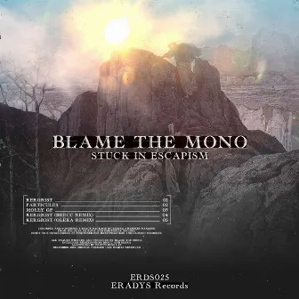 Stuck in Escapism by Blame The Mono