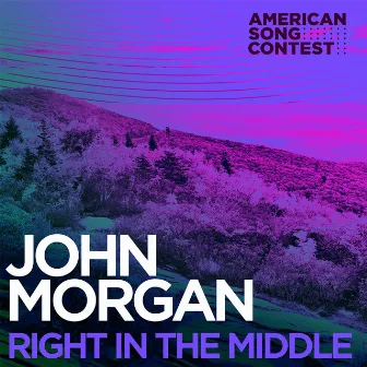 Right In The Middle (From “American Song Contest”) by American Song Contest