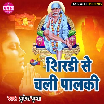 Shridih Se Chali Palki (Sai Bhajan) by Mukesh Gupta