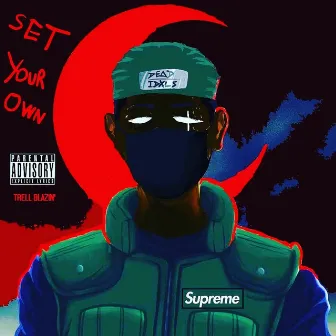 Set Your Own by Trell Blazin'