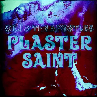 Plaster Saint by Dr. J & the Apostles