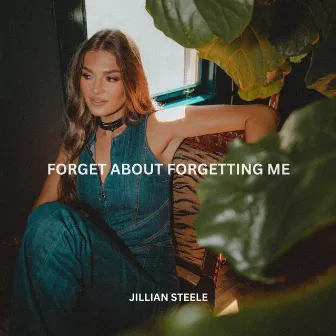 Forget About Forgetting Me by Jillian Steele