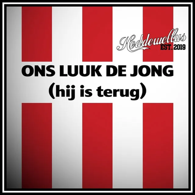 Ons Luuk De Jong (Hij Is Terug)