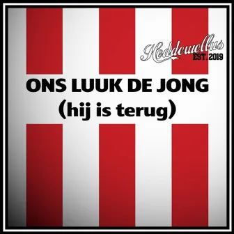 Ons Luuk De Jong (Hij Is Terug) by Heddewellus