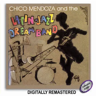 The Latin Jazz Dreamband by Chico Mendoza