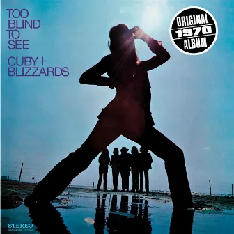 Too Blind To See by Cuby & The Blizzards