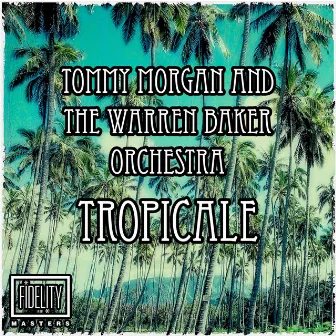 Classic and Collectable: Tommy Morgan and the Warren Baker Orchestra - Tropicale by Tommy Morgan feat. The Warren Barker Orchestra