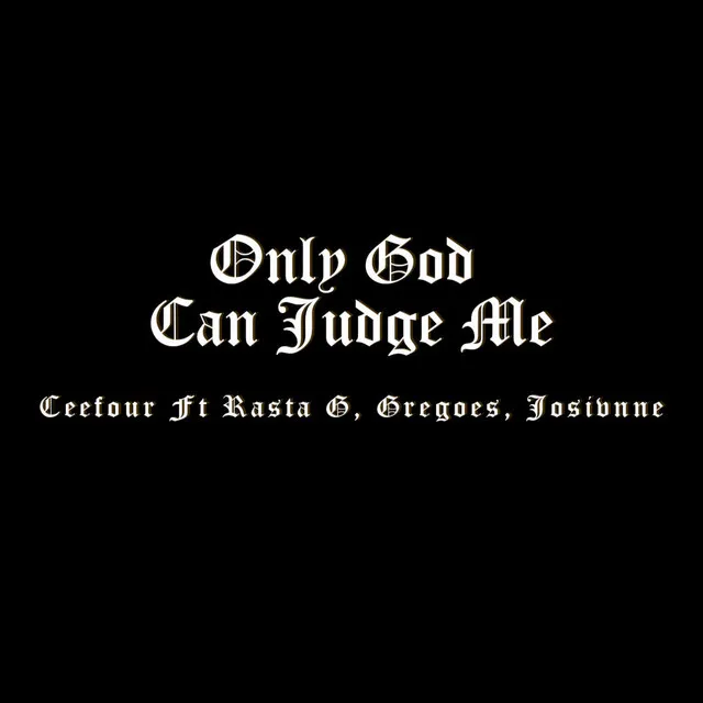 Only God Can Judge Me